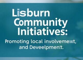 Lisburn Community Initiatives: Fostering Local Engagement and Growth Lisburn Community Initiatives: Promoting Local Involvement and Development