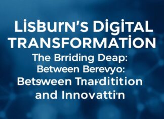 Lisburn’s Digital Transformation: Bridging the Gap Between Tradition and Technology Lisburn's Digital Transformation: Bridging the Gap Between Tradition and Innovation