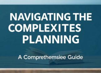 Navigating the Complexities of Estate Planning: A Comprehensive Guide Navigating the Complexities of Estate Planning: A Comprehensive Guide