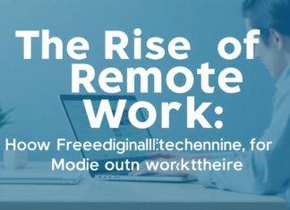 The Rise of Remote Work: How Freelance Digital Services Are Shaping the Modern Workforce The Rise of Remote Work: How Freelance Digital Services Are Shaping the Modern Workforce