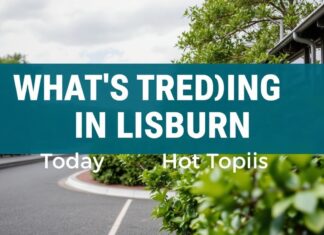 What’s Buzzing in Lisburn: Today’s Hot Topics What's Trending in Lisburn: Today's Hot Topics